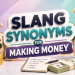 Slang synonyms for making money shown with cash, dollar bills, and modern financial symbols in a realistic 3D design.