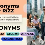 Synonyms for rizz with alternative words and phrases for charm, charisma, and romantic appeal.